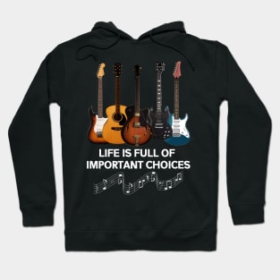 Life Full Of Important Choices Guitar Costume Gift Hoodie